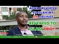 After I Reverted To Islam My Six Siblings Reverted To Islam Too ᴴᴰ !!