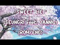 SWEET LIE - SEUNGRI feat DANNIC (ROM/ENG)