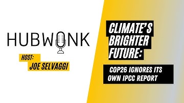 Climate’s Brighter Future: COP26 Ignores Its Own IPCC Report