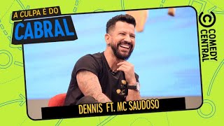 Dennis ft. MC Saudoso | A Culpa É Do Cabral no Comedy Central