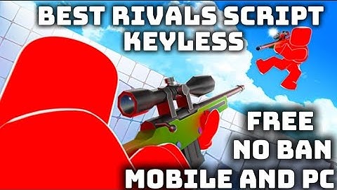 BEST RIVALS SCRIPT KEYLESS MOBILE & PC OP , Free , mobile and pc, undetected , no ban , SILENT AIM