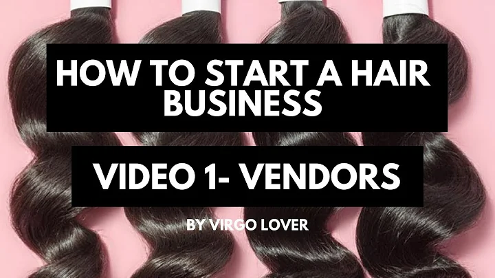 How to start a hair business Series Video 1 Hair Vendors