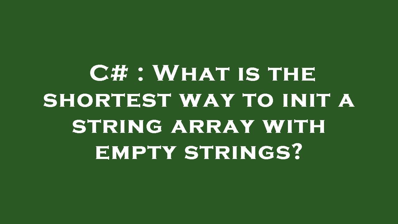 c-what-is-the-shortest-way-to-init-a-string-array-with-empty-strings
