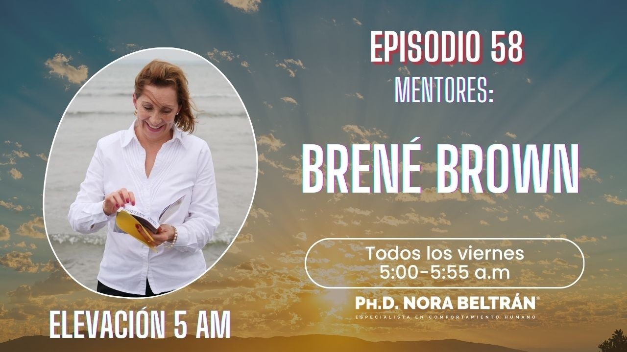 Elevación 5 AM - Episodio 58 - Mentores en tu Mesa  Brene Brown