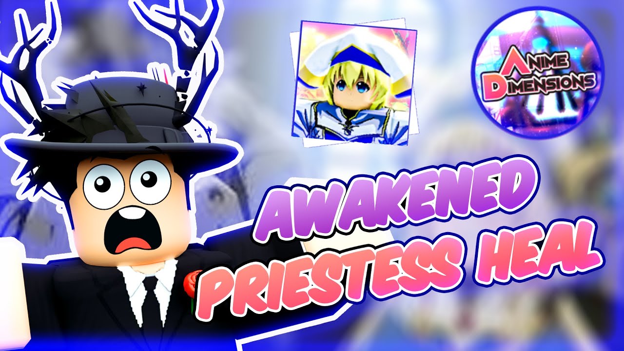 MAX REWARDS With PRIESTESS in Anime Dimensions - YouTube