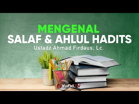 ceramah-agama:-mengenal-salaf-dan-ahlul-hadits---ustadz-ahmad-firdaus,-lc.