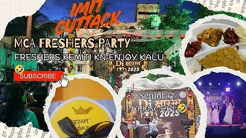 MCA FRESHERS PARTY 2025 IMIT CUTTACK,ବହୁତ enjoy କଲୁ 🥳। Senior ଙ୍କୁ Propose କଲା🤣।#imit #youtube #ctc 