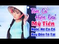 LK Tân Cổ Hiện Đại 2021 - Ngọc Nữ MỸ TIÊN Ca Vọng Cổ Hơi Dài 1000 Chữ Hay Đến Tê Tái Triệu Con Tim