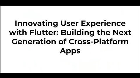 Innovating User Experience With Flutter presented by Oluwapelumi Aderemi