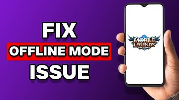 How To Fix Mobile Legends Offline Mode Not Working