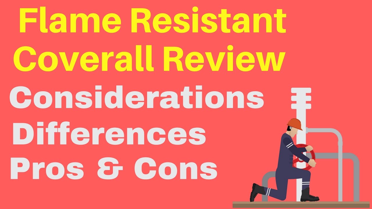 Flame Resistant (FR) Coverall Review: Considerations, Differences, and the Pros & Cons