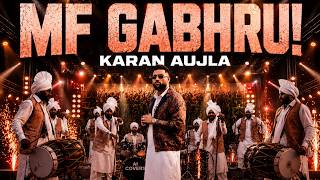 MF GABHRU! (CONCERT VERSION) KARAN AUJLA | IKKY | Latest Punjabi Songs 2026