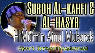 H. Mu'min Ainul mubarok #quran surah al kahfi dan al hasyr / Qori Internasional