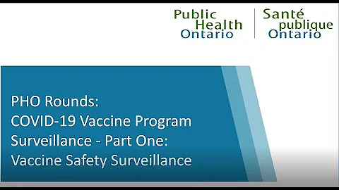 PHO Rounds: COVID-19 Vaccine Program Surveillance - Part One: Vaccine Safety Surveillance