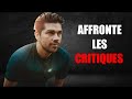 Affronte les critiques  motivation