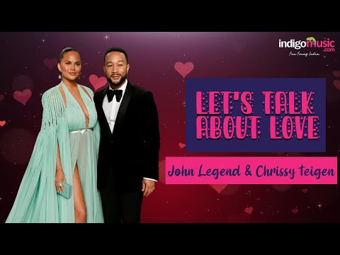 Let's Talk About Love | John Legend and Chrissy Teigen  | Indigo Music