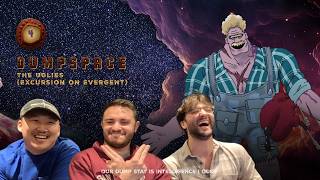 Dumpspace Episode 4 - The Uglies (Excursion on Evergent)