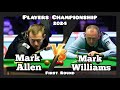 Mark allen vs mark williams  players championship snooker 2024  first round live full match
