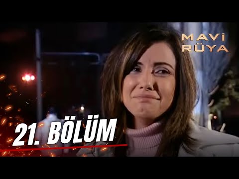 Mavi Rüya 21. Bölüm