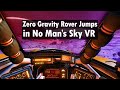 No Man&#39;s Sky VR - Rover Jumping in Zero Gravity