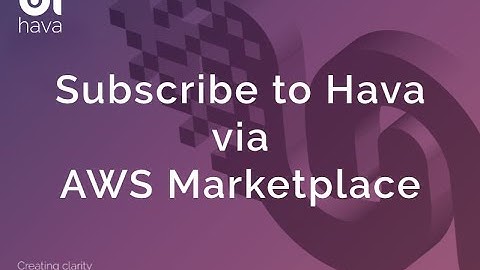 Subscribe to Hava Using AWS Marketplace