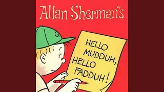 Video thumbnail of "Allan Sherman - Hello Mudda Hello Fadda"