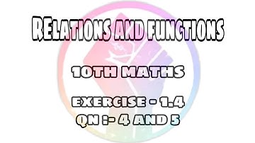 TN samacheer kalvi 10th maths | Chapter-1 | Exercise-1.4 (QN :- 4&5) | Relations and functions |