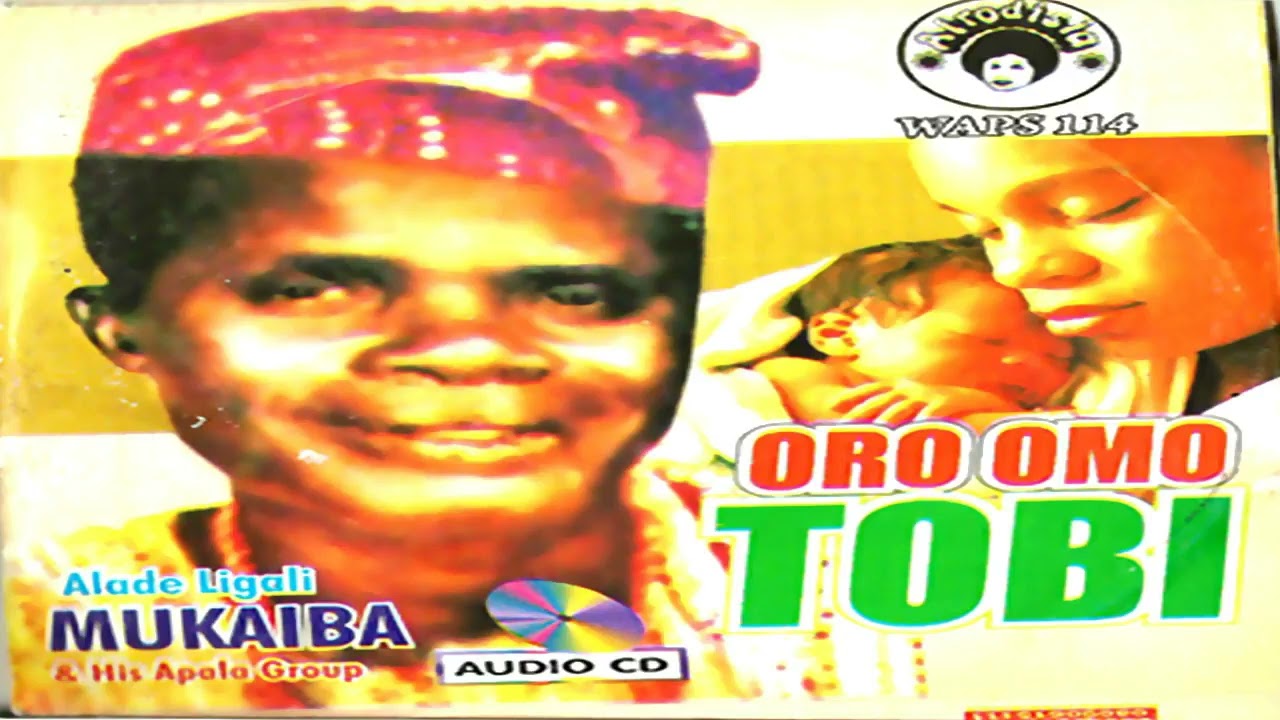 ORO OMO TOBI   ALADE LIGALI MUKAIBA   Yoruba Highlife Song