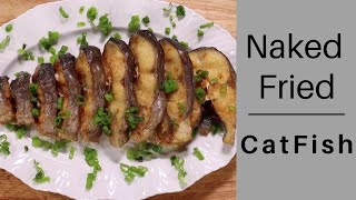Naked Fried Whole Catfish