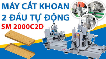 Máy cắt khoan 2 đầu tự động SM 2000C2D I Máy khoan 3 trong 1 I 𝓠𝓾ố𝓬 𝓓𝓾𝔂
