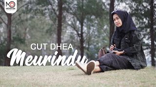 CUT DHEA - MEURINDU ( Video Klip)