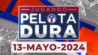 JUGANDO PELOTA DURA 13-MAYO-2024