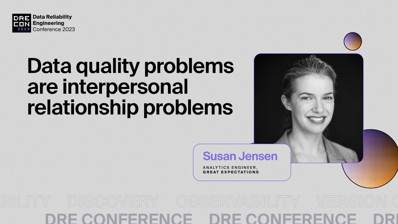 DRE Con 2023: Data quality problems are people problems with Susan Jensen of Great Expectations