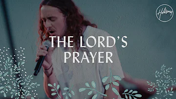 The Lord's Prayer  - Hillsong Worship