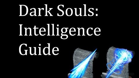 Dark Souls: Intelligence Guide