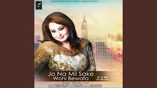 Jo Na Mill Sake Wohi Bewafa