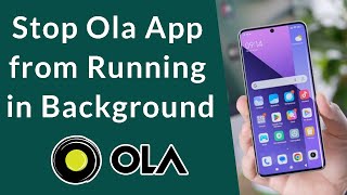 How to Stop Ola App from Running in the Background Xiaomi Redmi Mobile? screenshot 1