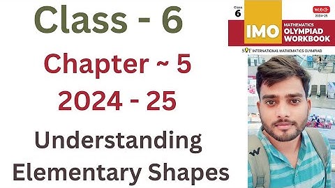 IMO ~ 2024 - 25 |  Maths Olympiad | Class - 6 | C- 5 | Understanding Elementary Shapes  | Part - 1