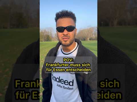 Frankfurter muss sich für Essen entscheiden… | Cossu