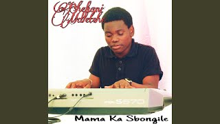 Mama Ka Sbongile (Soul Brothers)