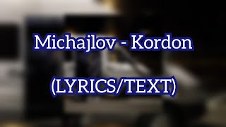 Michajlov - Kordon (LYRICS/TEXT)