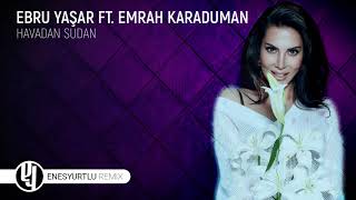 Ebru Yaşar   Havadan Sudan Enes Yurtlu Remix Resimi