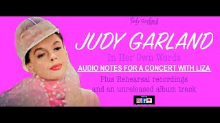 JUDY GARLAND her personal audio notes on a concert with LIZA MINNELLI +rehearsals &amp; an album outtake