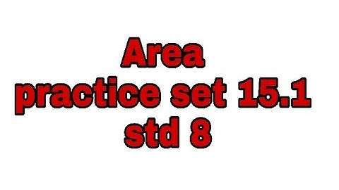 Area practice set 15.1 std 8
