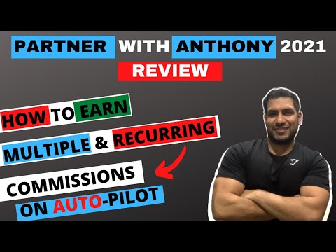 Partner With Anthony 2021 Review. How To Earn Multiple And Recurring Commissions On Auto-pilot
