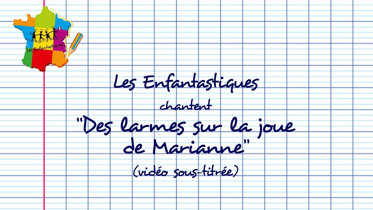 DES LARMES SUR LA JOUE DE MARIANNE - Les Enfantastiques (nouvelle version sous titrée