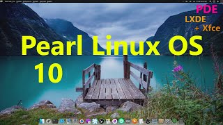 Pearl Linux OS 10 (PDE - LXDE+Xfce)