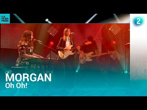 Morgan - "Oh Oh"! - La Hora Musa - RTVE.es