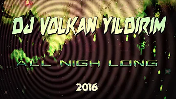 DJ Volkan Yıldırım - All Night Long  (2016)