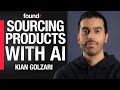 How to use ai to source products faster and better  kian golzari